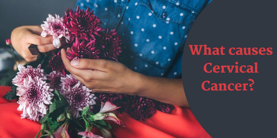 What Causes Cervical Cancer?