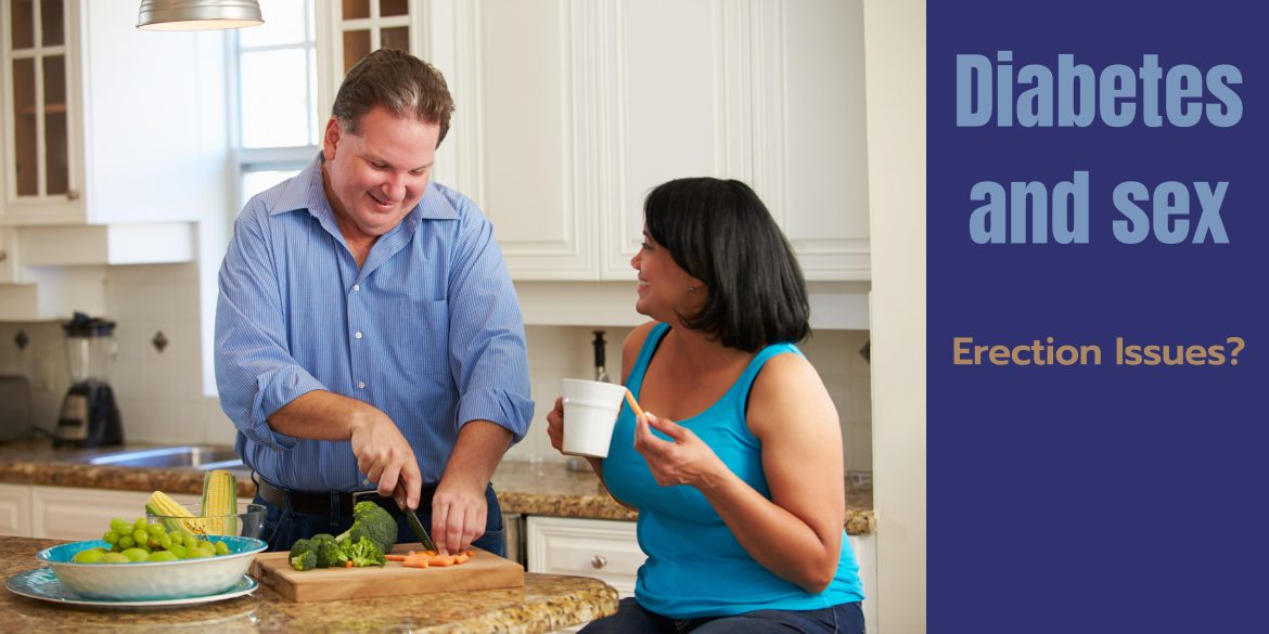 Diabetes and sex; erection issues?