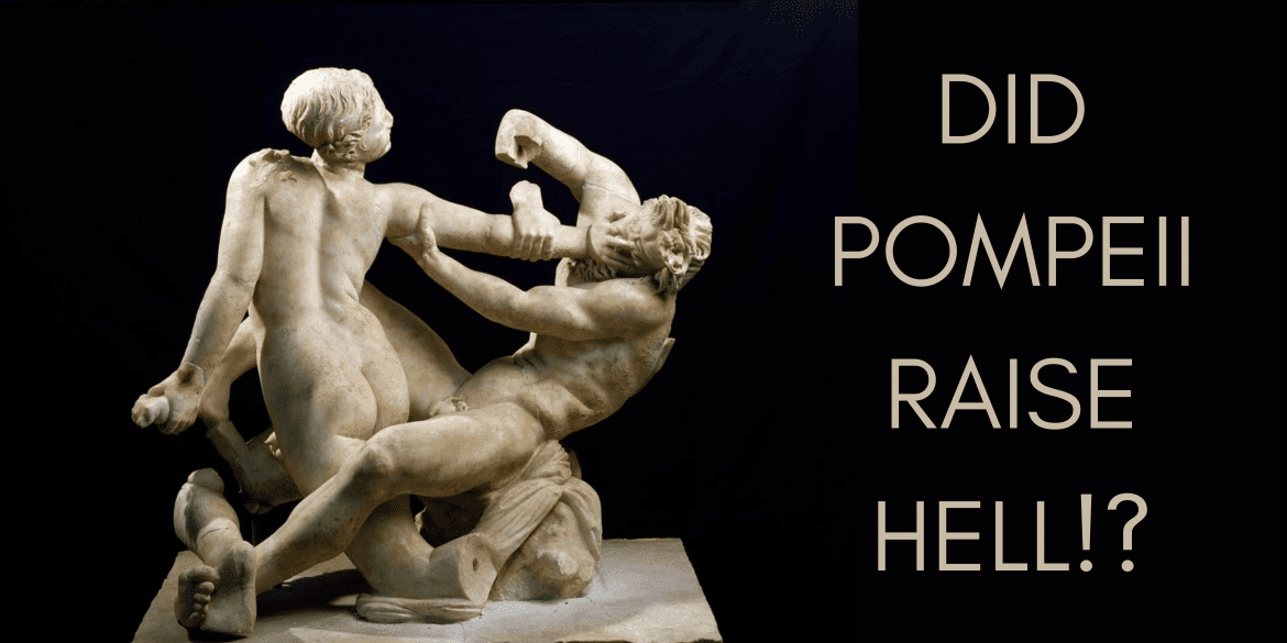 Did Pompeii raise hell?
