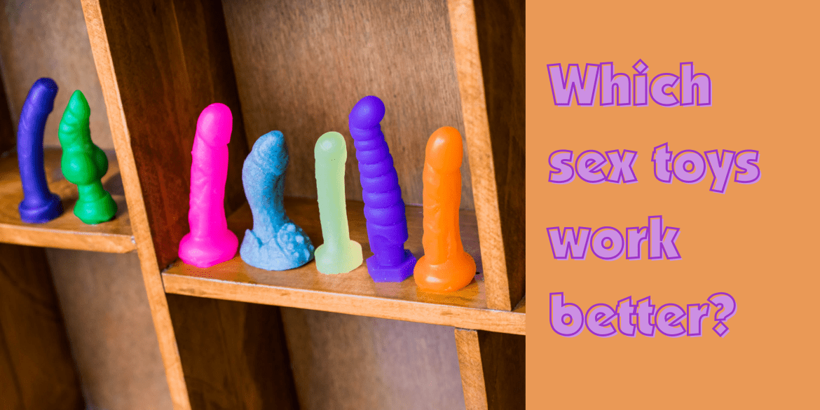 Which sex toys work better?